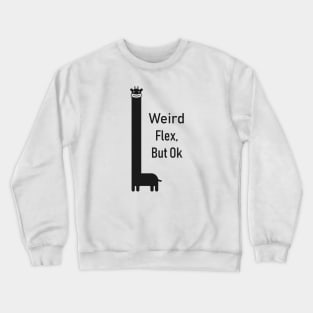 Weird Flex But Ok Meme Crewneck Sweatshirt